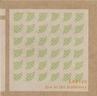 Live at the Ice Factory by Leaves